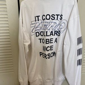 It Costs Zero Dollars To Be Nice Sweatshirt
